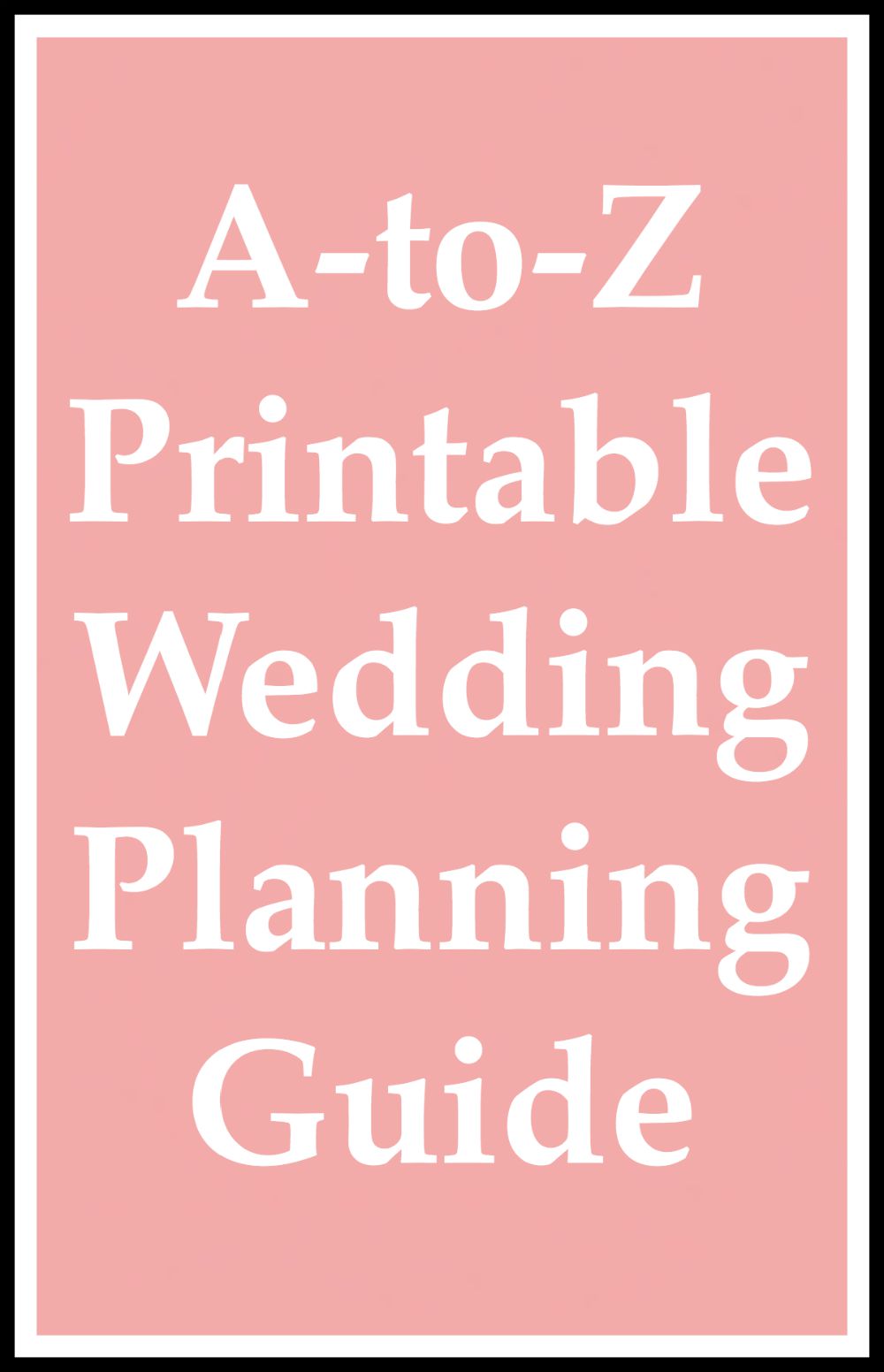 A to Z Printable Wedding Planning Guide